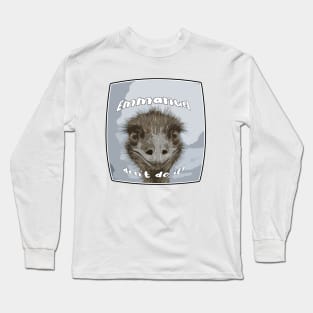 Emmanuel don't do it Long Sleeve T-Shirt